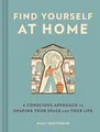 Find Yourself at Home: A Conscious Approach to Shaping Your Space and Your Life