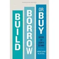 Harvard Business Capron:Build, Borrow, or Buy (Will Mitchell, Laurence Capron, 2012) (41253445)