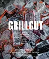 Grillgut – Die besten Rezepte zum Grillen, Tipps und Techniken für den Holzkohle