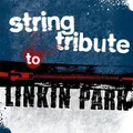 Linkin Park Tribute - String Tribute to Linkin Park