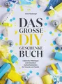 Das große DIY-Geschenke-Buch Anna Heuberger