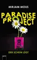 Paradise Project: Der Schein lügt Mous, Mirjam und Verena Kiefer: