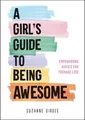 A Girls Guide to Being Awesome: Empowering Advice ... | Buch | Zustand sehr gut