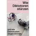 Wie Diktatoren stürzen von Marcel Dirsus / Kiepenheuer & Witsch GmbH / Buch