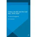 Greece the EEC and the Cold War 1974-1979 von E. Karamouzi / Palgrave Macmillan UK / Taschenbuch