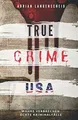 TRUE CRIME USA I wahre Verbrechen  echte Kriminal... | Buch | Zustand akzeptabel