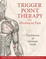 Trigger Point Therapy for Myofascial Pain: The Practice of Informed Touch