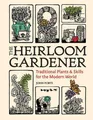 John Forti Heirloom Gardener: Traditional Plants and Skills  (Gebundene Ausgabe)