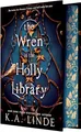The Wren in the Holly Library (Deluxe Limited Edition) (Oak & Holly Cycle, Band 1)