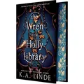 The Wren in the Holly Library (Deluxe Limited Edition) von K A Linde / Entangled Publishing / Buch