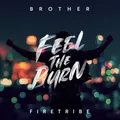 BROTHER FIRETRIBE - FEEL THE BURN   VINYL LP NEU