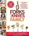 Forks Over Knives Family: Every Parent's Guide to Raising Healthy, Happy Kids on a Whole-Food, Plant-Based Diet