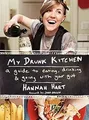 My Drunk Kitchen: A Guide to Eating, Drinking, and Going with Your Gut, Hart, Ha
