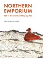 Northern Emporium Vol 2: Vol. 2 The networks of Viking-age Ribe