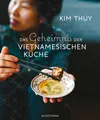 Das Geheimnis der Vietnamesischen Küche ~ Kim Thúy ~  9783956142949