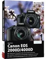 Canon EOS 2000D/4000D: Das umfangreiche Praxisbuch zu Ihrer Kamera!