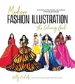 Modern Fashion Illustration: 40+ High-Fashion Gowns and Dresses to Style and Color