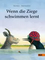 Nele Moost ~ Wenn die Ziege schwimmen lernt 9783407773005