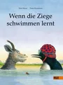 Wenn die Ziege schwimmen lernt: Ein Bilderbuch über ... | Buch | Zustand wie neu