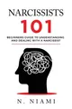N Niami NARCISSISTS 101 - Beginners guide to understanding and dea (Taschenbuch)