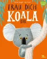 Rachel Bright / Bright, Rachel/Trau dich, Koalabär9783734820281