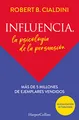 Influencia. La psicología de la persuasión: La psicología de la persuasión (The Persuasion Psychology)