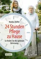 24 Stunden Pflege zu Hause ~ Markus Küffel ~  9783662625880