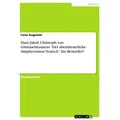 Hans Jakob Christoph von Grimmelshausens 'Der abentheuerliche Simplicissimus Teutsch'. Ein Bestseller? von Lena Augustin / GRIN Verlag / Taschenbuch