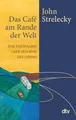 Das Café am Rande der Welt: Eine Erzählung über den Sinn des Lebens | Mit einer Weihnachtsgeschichte von John Strelecky