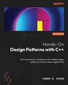 Hands-On Design Patterns with C++: Solve common C++ problems with modern design patterns and build robust applications