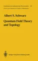 Quantum Field Theory and Topology Albert S. Schwarz