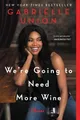 Gabrielle Union We're Going to Need More Wine (Taschenbuch)