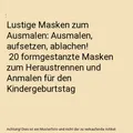 Lustige Masken zum Ausmalen: Ausmalen, aufsetzen, ablachen! | 20 formgestanzte M