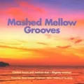 Mashed Mellow Grooves von Various | CD | Zustand gut