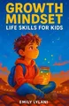 Emily Lylani Growth Mindset - Life Skills for Kids (Taschenbuch) (US IMPORT)