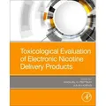 Toxicological Evaluation of Electronic Nicotine Delivery Products / Elsevier Science / Taschenbuch