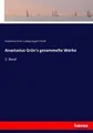 Anastasius Grün (u. a.) | Anastasius Grün's gesammelte Werke | Taschenbuch