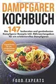 Dampfgarer Kochbuch: Die 147 leckersten und gesünde... | Buch | Zustand sehr gut