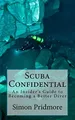 Scuba Confidential: An Insider's Gu..., Pridmore, Simon