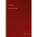 How to Get a Farm von Anonymous / Outlook Verlag / Taschenbuch