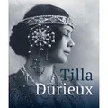 Tilla Durieux. Eine Zeitzeugin und ihre Rollen / A Witness to a Century and Her Roles von Tilla Durieux / König Walther / Buch