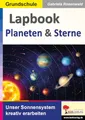 Lapbook Planeten und Sterne: Unser Sonnensystem kreativ erarbeiten (Lapbook Sachunterricht: Unterrichtsthemen in der Grundschule kreativ erarbeiten)