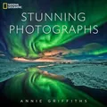 National Geographic Stunning Photographs by Griffiths, Annie 1426213921