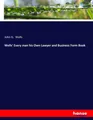 Wells' Every man his Own Lawyer and Business Form Book John G. Wells