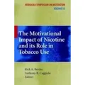 The Motivational Impact of Nicotine and its Role in Tobacco Use Nebraska Symposium on Motivation 55