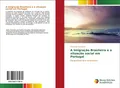 A Imigração Brasileira e a situação social em Portugal Fernando Gonçalves