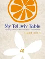 Limor Chen My Tel Aviv Table (Gebundene Ausgabe) (US IMPORT)