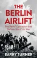 Barry Turner The Berlin Airlift (Gebundene Ausgabe) (US IMPORT)