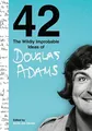 42: The Wildly Improbable Ideas of D..., Adams, Douglas
