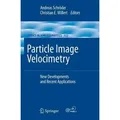 Particle Image Velocimetry New Developments and Recent Applications